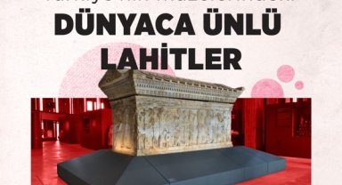 Türkiye’nin müzelerindeki dünyaca ünlü lahitler