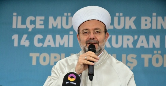 Diyanet İşleri Başkanı Görmez: “Diyanet İşleri Başkanlığı sadece Türkiye’nin değil tüm Müslüman kardeşlerimizindir”