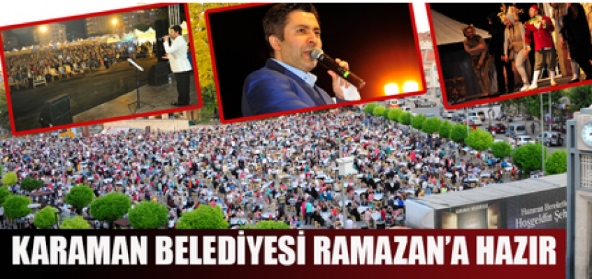 Karaman güzel bir Ramazan ayı geçirecek