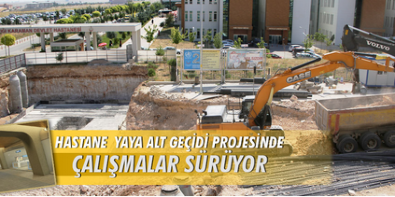 Karaman'da Hastane Alt Geçidi Projesi'nde çalışmalara devam