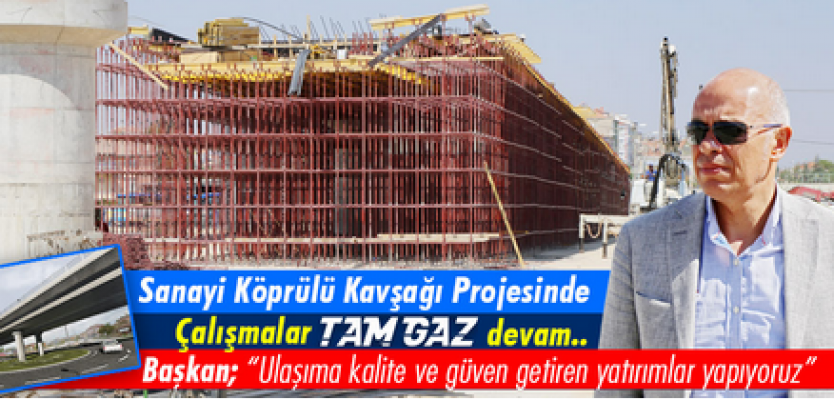 Yeni köprülü kavşakta çalışmalar tüm hızıyla devam ediyor