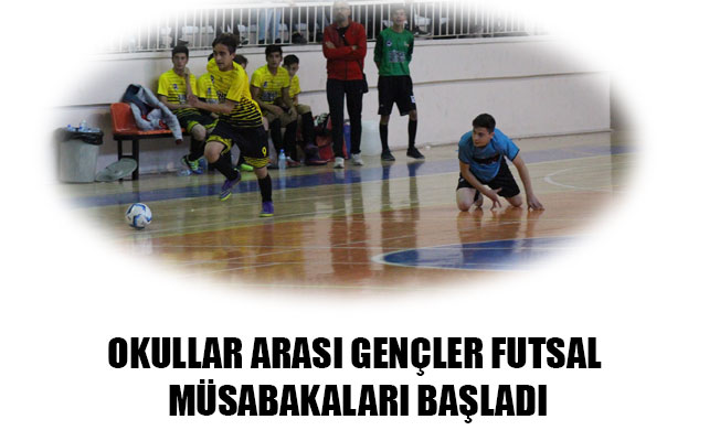 OKULLAR ARASI GENÇLER FUTSAL MÜSABAKALARI BAŞLADI
