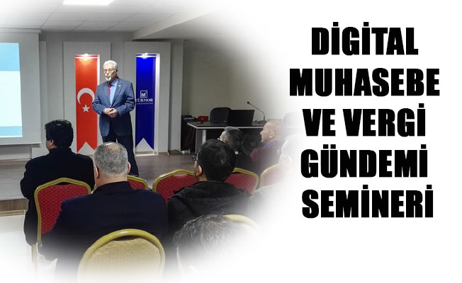 DİGİTAL MUHASEBE VE VERGİ GÜNDEMİ SEMİNERİ