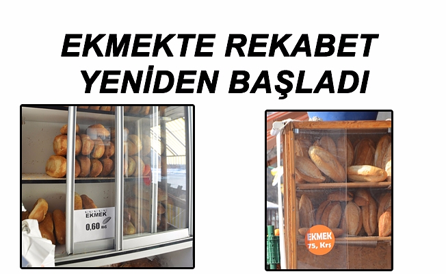 EKMEKTE REKABET YENİDEN BAŞLADI
