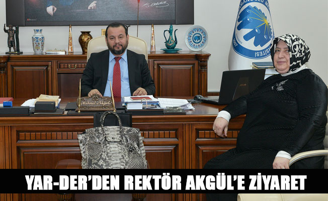 YAR-DER’DEN REKTÖR AKGÜL’E ZİYARET