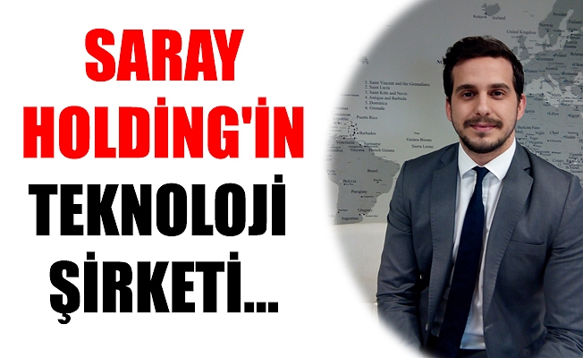 SARAY HOLDİNG'İN TEKNOLOJİ ŞİRKETİ...