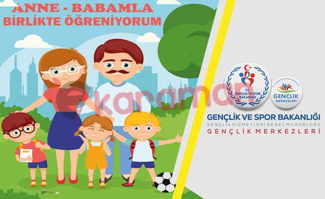 KARAMAN’DA “ANNE BABAMLA BİRLİKTE ÖĞRENİYORUM” PROJE BAŞVURULARI DEVAM EDİYOR