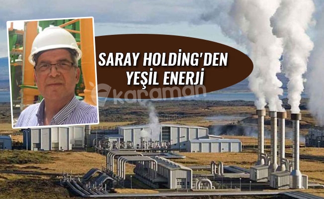 SARAY HOLDİNG'DEN YEŞİL ENERJİ