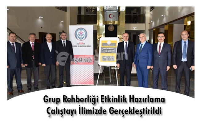 Grup Rehberliği Etkinlik Hazırlama Çalıştayı İlimizde Gerçekleştirildi