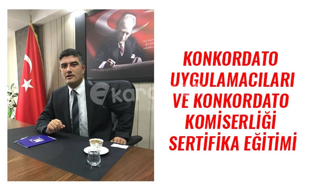 KONKORDATO UYGULAMACILARI VE KONKORDATO KOMİSERLİĞİ SERTİFİKA EĞİTİMİ