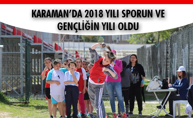 KARAMAN’DA 2018 YILI SPORUN VE GENÇLİĞİN YILI OLDU