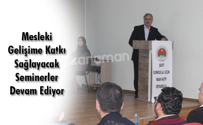 Mesleki Gelişime Katkı Sağlayacak Seminerler Devam Ediyor
