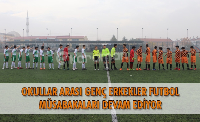 OKULLAR ARASI GENÇ ERKEKLER FUTBOL MÜSABAKALARI DEVAM EDİYOR