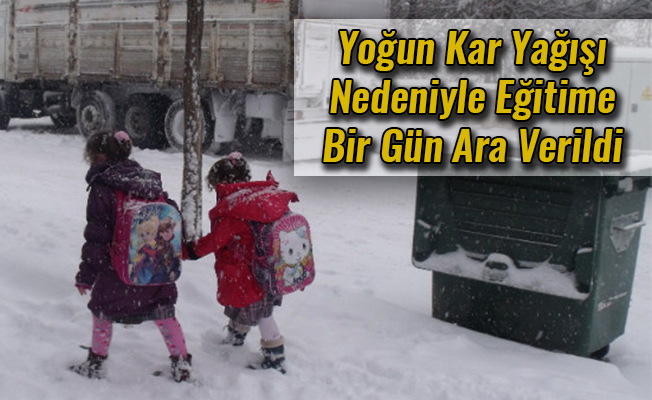 Yoğun Kar Yağışı Nedeniyle Eğitime Bir Gün Ara Verildi