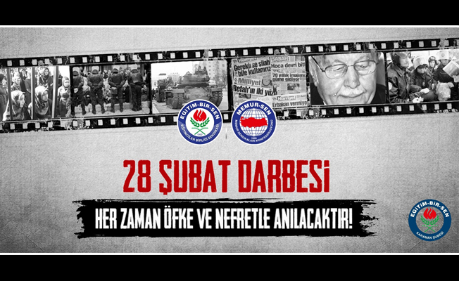 28 Şubat darbesi, her zaman öfke ve nefretle anılacaktı