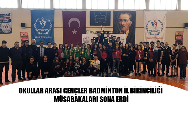 OKULLAR ARASI GENÇLER BADMİNTON İL BİRİNCİLİĞİ MÜSABAKALARI SONA ERDİ