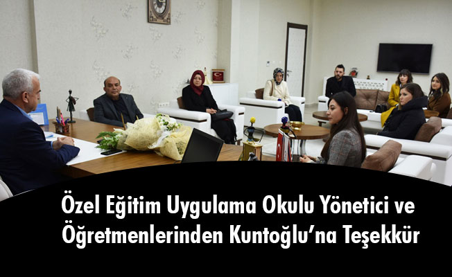Özel Eğitim Uygulama Okulu Yönetici ve Öğretmenlerinden Kuntoğlu’na Teşekkür
