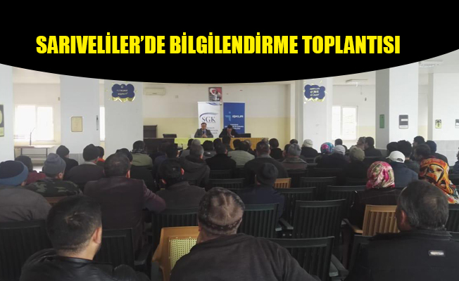 SARIVELİLER’DE BİLGİLENDİRME TOPLANTISI