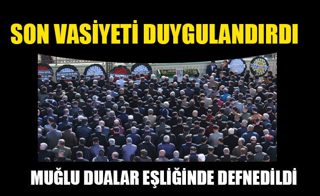 SON VASİYETİ DUYGULANDIRDI