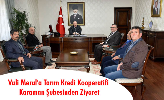 Vali Meral'a Tarım Kredi Kooperatifi Karaman Şubesinden Ziyaret