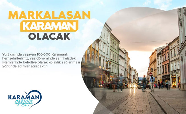 DIŞ İLİŞKİLER BİRİMİ İLE MARKALAŞAN KARAMAN OLACAK