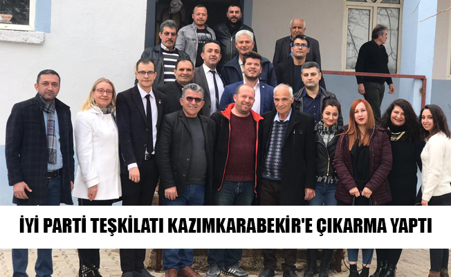 İYİ PARTİ TEŞKİLATI KAZIMKARABEKİR'E ÇIKARMA YAPTI