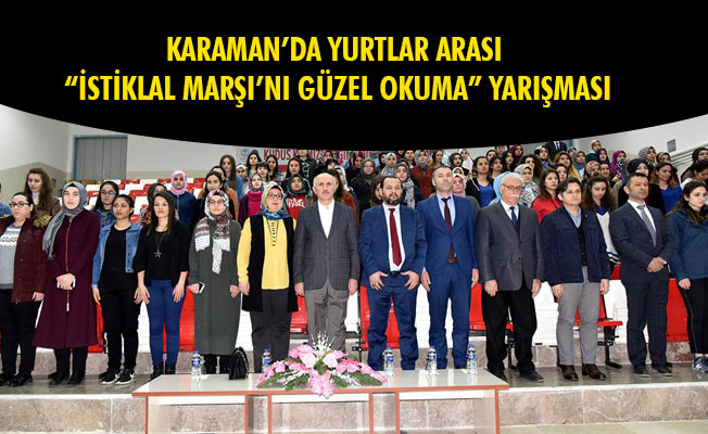 KARAMAN’DA YURTLAR ARASI “İSTİKLAL MARŞI’NI GÜZEL OKUMA” YARIŞMASI