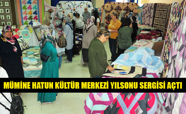 MÜMİNE HATUN KÜLTÜR MERKEZİ YILSONU SERGİSİ AÇTI