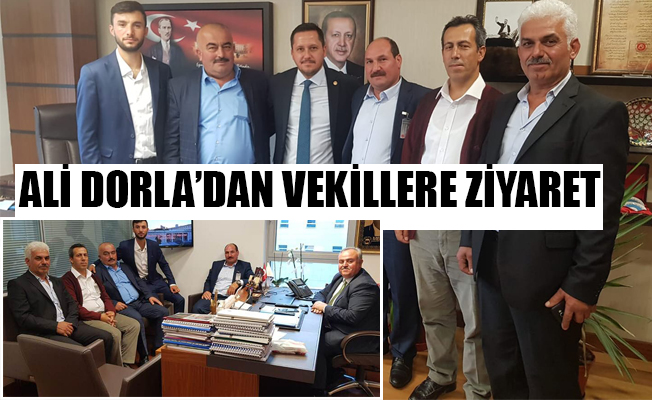 ALİ DORLA’DAN VEKİLLERE ZİYARET