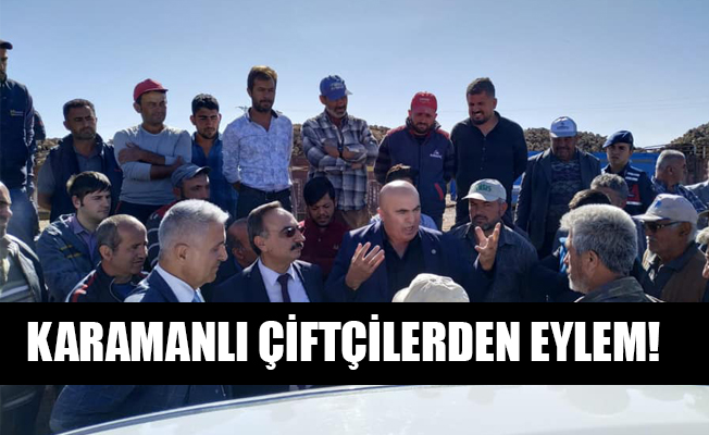KARAMANLI ÇİFTÇİLERDEN EYLEM!