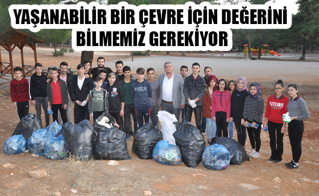 YAŞANABİLİR BİR ÇEVRE İÇİN DEĞERİNİ BİLMEMİZ GEREKİYOR