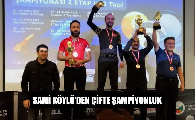 SAMİ KÖYLÜ’DEN ÇİFTE ŞAMPİYONLUK