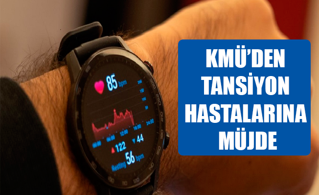 KMÜ’DEN TANSİYON HASTALARINA MÜJDE