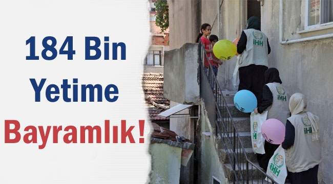 184 Bin Yetime Bayramlık!