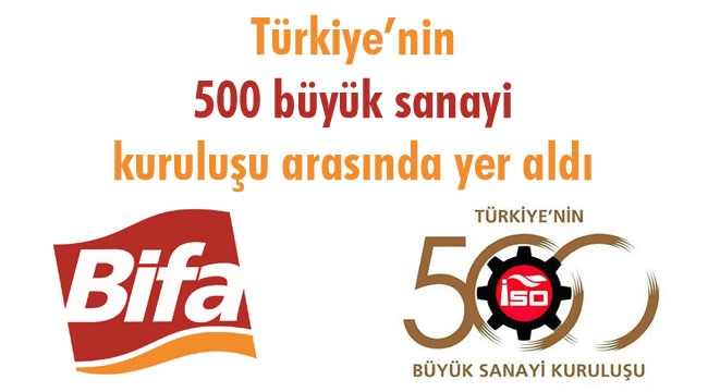 BİFA BİSKÜVİ 500 BÜYÜK SANAYİ ARASINDA YER ALDI