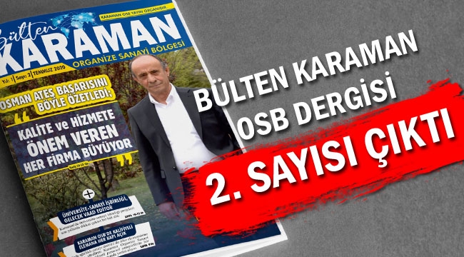 BÜLTEN KARAMAN OSB DERGİSİ 2. SAYISI ÇIKTI