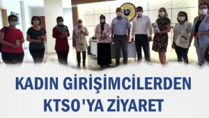 GÖKTEPE'Lİ KADIN GİRİŞİMCİLERDEN KTSO'YA ZİYARET