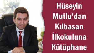 Hayırsever Hüseyin Mutlu’dan Kılbasan İlkokuluna Kütüphane