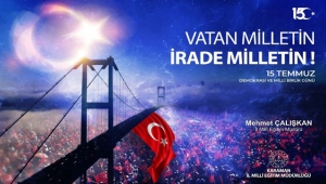 İl Müdürü Çalışkan’ın 15 Temmuz Demokrasi ve Millî Birlik Günü Mesajı