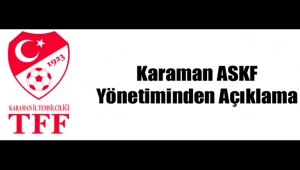 Karaman ASKF Yönetiminden Açıklama 