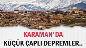 KARAMAN'DA DEPREMLER..