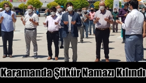 Karamanda Şükür Namazı Kılındı