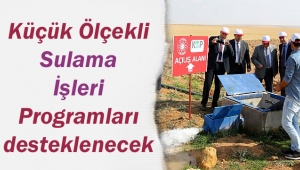Küçük Ölçekli Sulama İşleri Programları desteklenecek