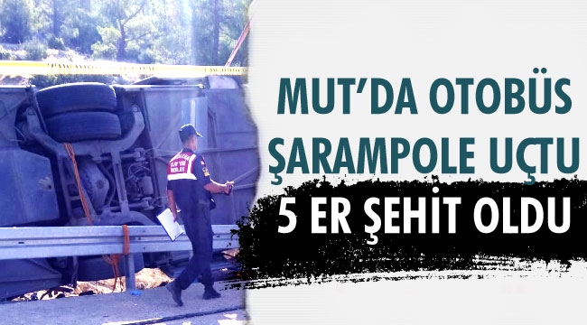 MUT'DA OTOBÜS ŞARAMPOLE UÇTU 5 ER ŞEHİT OLDU