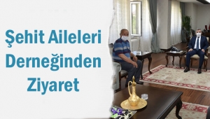 Şehit Aileleri Derneğinden Ziyaret