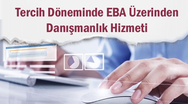 Tercih Döneminde EBA Üzerinden Danışmanlık Hizmeti