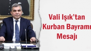 Vali Işık’tan Kurban Bayramı Mesajı