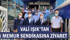 VALİ IŞIK'TAN MEMUR SENDİKASINA ZİYARET