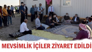 VALİ MEVSİMLİK TARIM İŞÇİLERİNİ ZİYARET ETTİ