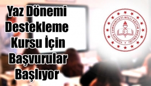 Yaz Dönemi Destekleme Kursu İçin Başvurular Başlıyor